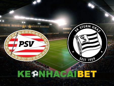 Soi kèo nhà cái PSV vs Sturm Graz – 01h30 – 09/08/2023