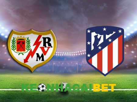 Soi kèo nhà cái Rayo Vallecano vs Atl. Madrid – 02h30 – 29/08/2023