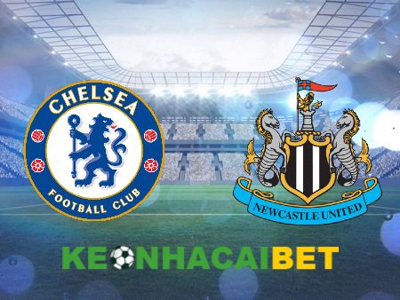 Soi kèo nhà cái Chelsea vs Newcastle – 03h00 – 20/12/2023