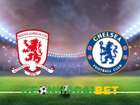 Soi kèo nhà cái Middlesbrough vs Chelsea – 03h00 – 10/01/2024