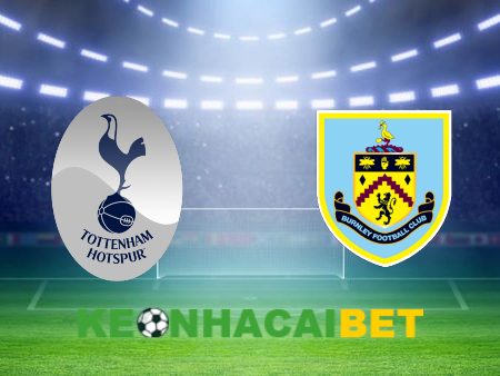 Soi kèo nhà cái Tottenham vs Burnley – 03h00 – 06/01/2024