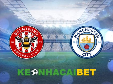 Soi kèo nhà cái Brentford vs Manchester City – 03h00 – 06/02/2024