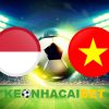 Soi kèo nhà cái Indonesia vs Việt Nam – 20h30 – 21/03/2024