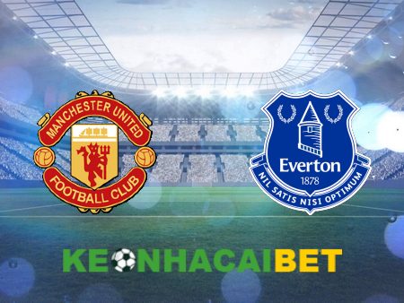 Soi kèo nhà cái Manchester Utd vs Everton – 19h30 – 09/03/2024